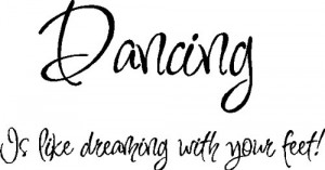 Dancing is like...Dance Wall Quotes Lettering Words Removable Wall Art ...