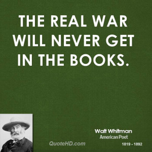 The real war will never get in the books.