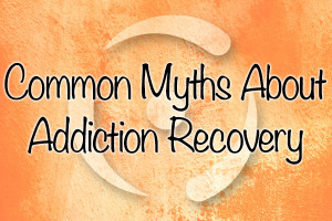 Common Myths About Addiction Recovery