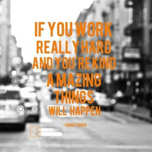 Work #hard be #kind and you will be rewarded!