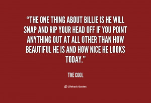 quote-Tre-Cool-the-one-thing-about-billie-is-he-74571.png
