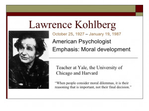 Lawrence Kohlberg Lawrence kohlberg october 25