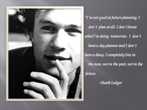 Actor, heath ledger, life, quotes, sayings, future, planning