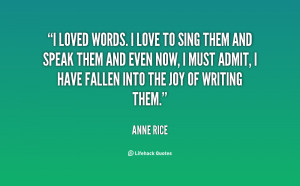 quote-Anne-Rice-i-loved-words-i-love-to-sing-1621.png