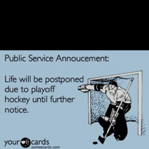 NHL playoffs...so true.