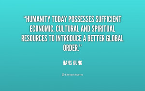 Humanity today possesses sufficient economic, cultural and spiritual ...