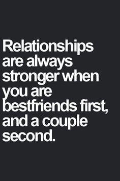 best friends first #love #relationships #quote