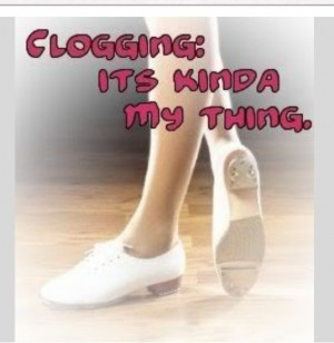 My thing: clogging