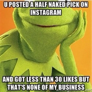 The 25 Funniest Kermit #thatsnoneofmybusinesstho Memes