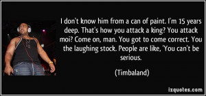 More Timbaland Quotes