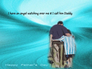 Quotes About Father’s Day: I Have An Angel Watching Over Me, I Call ...