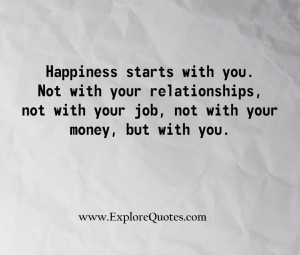 Happiness starts with you…