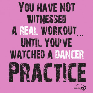 ... Not Witnessed A Real Workout Until You’ve Watched A Dancer Practice