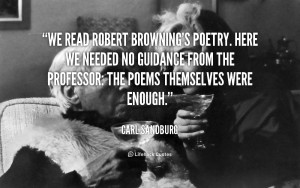 We read Robert Browning's poetry. Here we needed no guidance from the ...