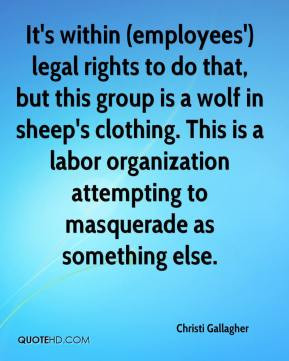 It's within (employees') legal rights to do that, but this group is a ...
