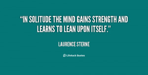 ... -Laurence-Sterne-in-solitude-the-mind-gains-strength-and-83953.png