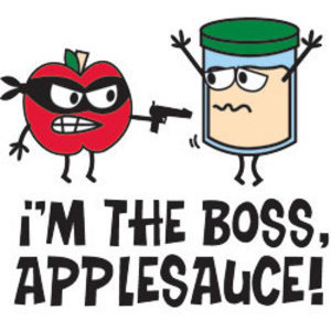 David & Goliath Tees - I'm the boss, applesauce! (Basic Graphic Tees)