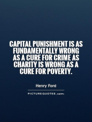 ... for crime as charity is wrong as a cure for poverty Picture Quote #1
