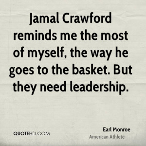 Jamal Crawford reminds me the most of myself, the way he goes to the ...