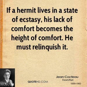 ... lack of comfort becomes the height of comfort. He must relinquish it