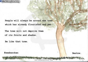 TTS_Quote“People will always be around the tree which has already ...