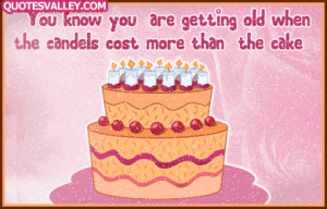 url=http://www.imagesbuddy.com/age-quotes-you-know-you-are-getting-old ...
