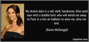 quote-my-dream-date-is-a-tall-dark-handsome-blue-eyed-man-with-a ...