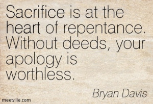 ... Is At The Heart Of Repentance Without Deeds Your Apology Is Worthless