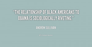 The relationship of black Americans to Obama is sociologically ...