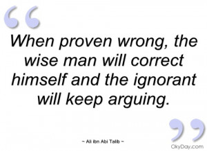 when proven wrong ali ibn abi talib