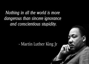 Martin Luther King Jr on the most dangerous ignorance