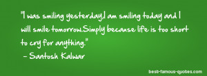 inspirational quote -I was smiling yesterday,I am smiling today and I ...