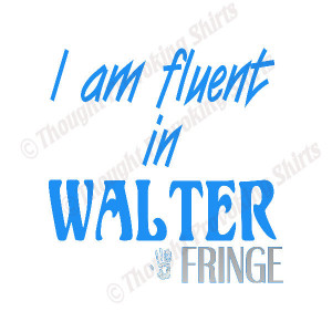 Fringe Funny Walter Quotes Fans of fringe know that dr.