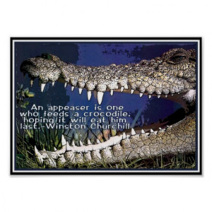 CROCODILE QUOTE - WINSTON CHURCHILL APPEASER POSTERS