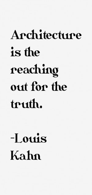Louis Kahn Quotes & Sayings
