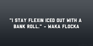 27 Recognizable Waka Flocka Quotes
