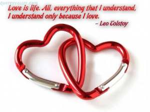Love Is Life. All Everything That I Understand