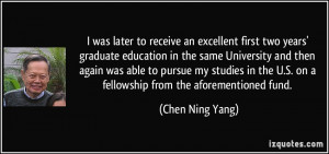 ... on a fellowship from the aforementioned fund. - Chen Ning Yang