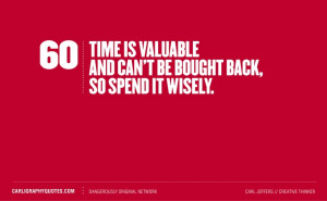 Time... Spend it wisely