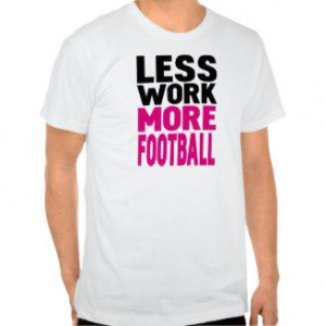 Funny Football Sayings T Shirts