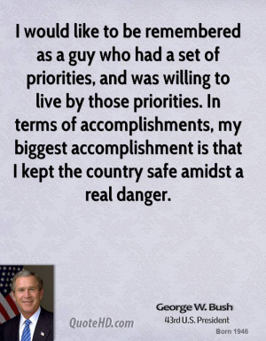 ... accomplishment is that I kept the country safe amidst a real danger