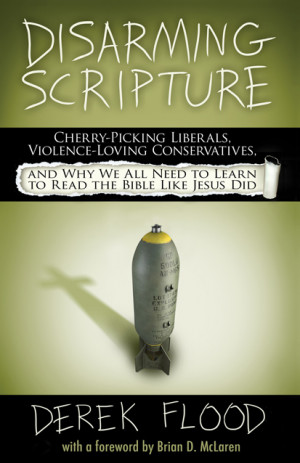 Derek Flood’s new book Disarming Scripture has just been released ...