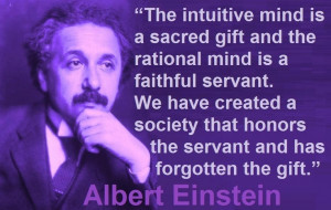 quote The intuitive mind is a sacred gift and the rational mind ...