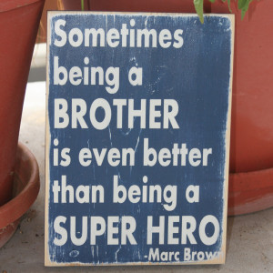 Love You Little Brother Quotes I came across this quote a few