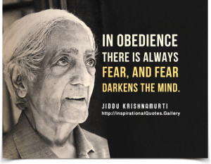 ... always fear, and fear darkens the mind. Quote by Jiddu Krishnamurti