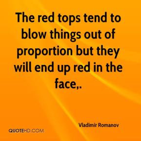 Vladimir Romanov - The red tops tend to blow things out of proportion ...