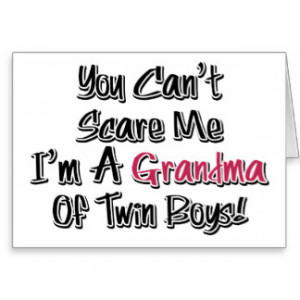 Can't Scare Me Grandma of Twin Boys Cute Quote Greeting Card