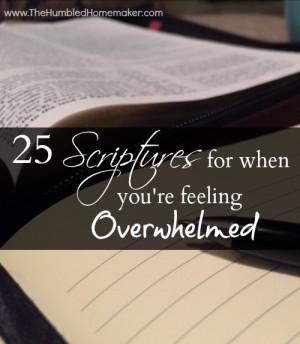 are 25 Bible verses for those days when you're feeling overwhelmed ...