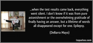 when the test results came back, everything went silent. I don't know ...