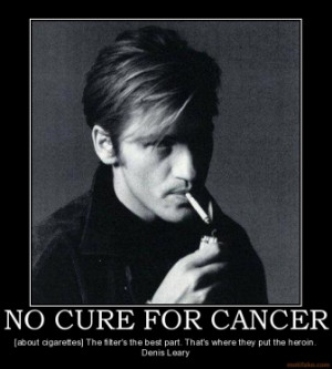 no-cure-for-cancer-no-cure-for-cancer-denis-leary-demotivational ...